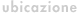 ubicazione